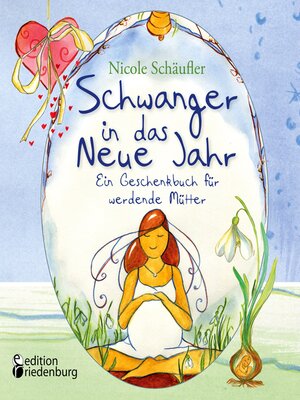 cover image of Schwanger in das Neue Jahr--Ein Geschenkbuch für werdende Mütter